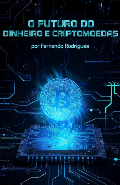 O Futuro do Dinheiro e Criptomoedas